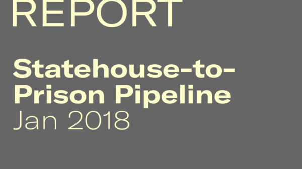 Statehouse-to-Prison Pipeline Report (Jan 2018)