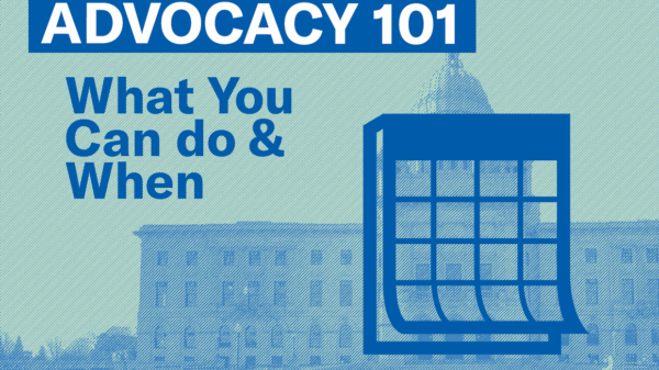 Advocacy 101: What You Can Do & When