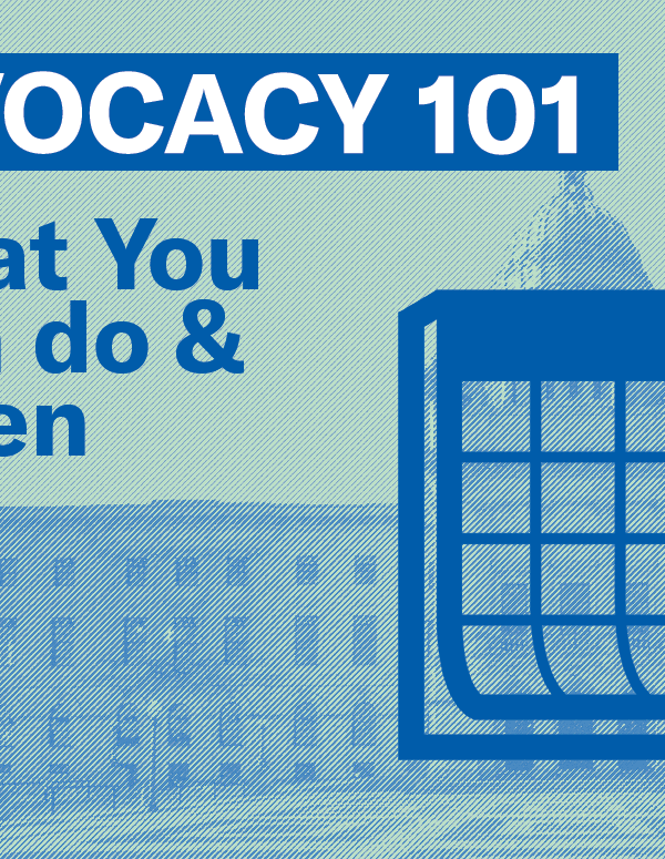 Advocacy 101: What You Can Do & When