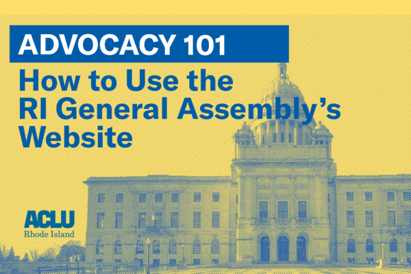 Advocacy 101 - How to Use the RI General Assembly's Website