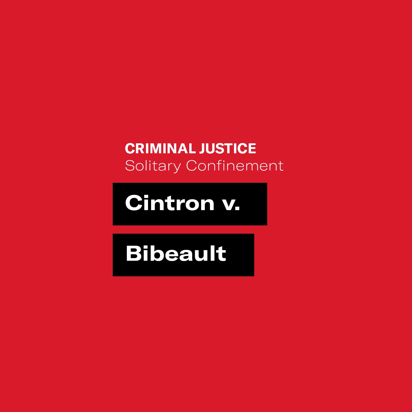 Red graphic with white text that says "criminal justice solitary confinement" and "Cintron v. Bibeault"