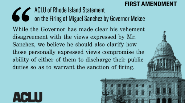 ACLU of Rhode Island Statement on the Firing of Miguel Sanchez by Governor Mckee