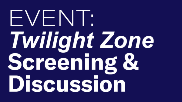 Event: Twilight Zone Screening & Discussion