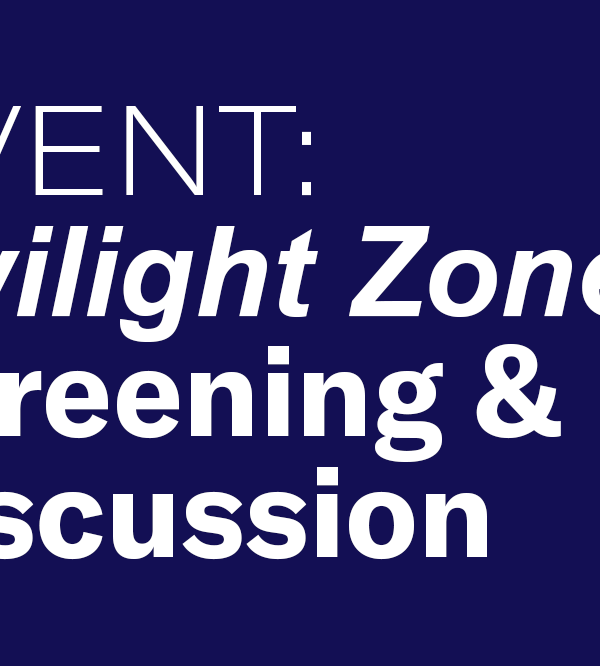 Event: Twilight Zone Screening & Discussion