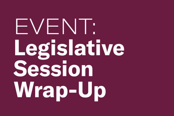 Legislative Wrap-Up Event