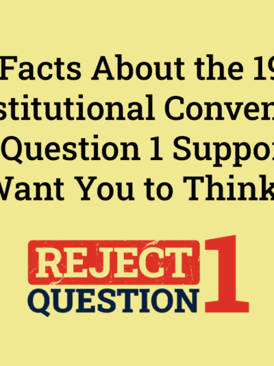 24 Facts About the 1986 Constitutional Convention that Question 1 Supporters Don’t Want You to Think About