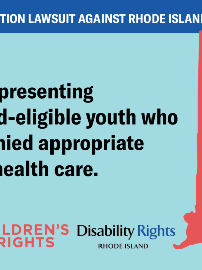 Advocates Sue the State of Rhode Island Over Failure to Provide Mental Health Care for Medicaid-Eligible Children
