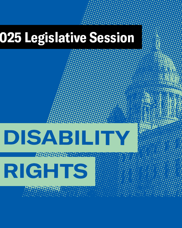 2025 Legislative Session – Disability Rights