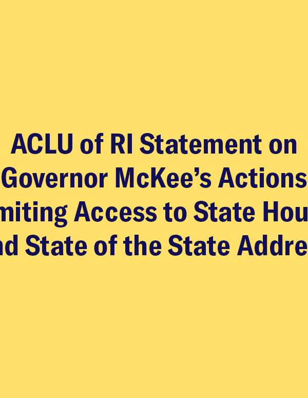 ACLU of RI Statement on Gov. McKee's Actions Limiting Access to State House and State of the State Address