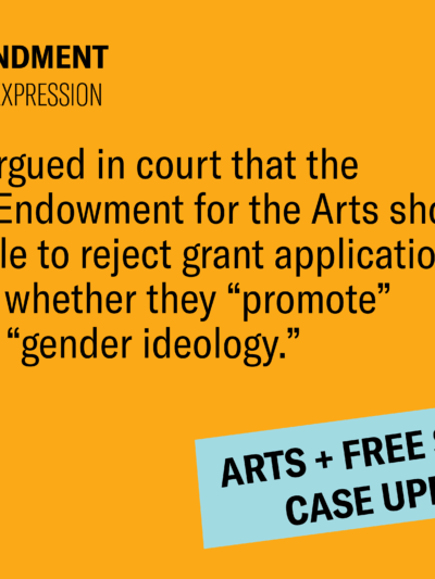 Court Hears Arguments in First Amendment Challenge to Federal Arts Funding Restriction
