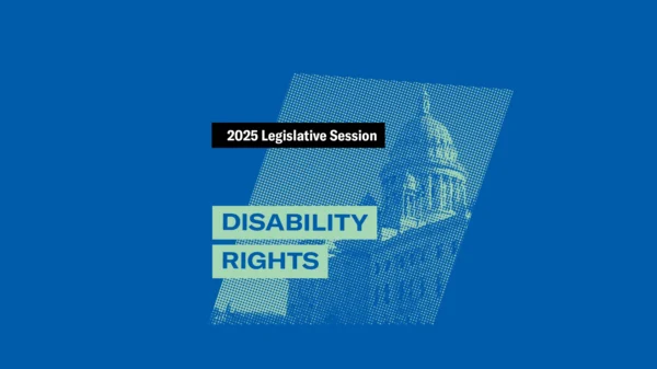 Blue and turquoise graphic with a photo of the RI State House and text that says "2025 Legislative Session" and "Disability Rights"