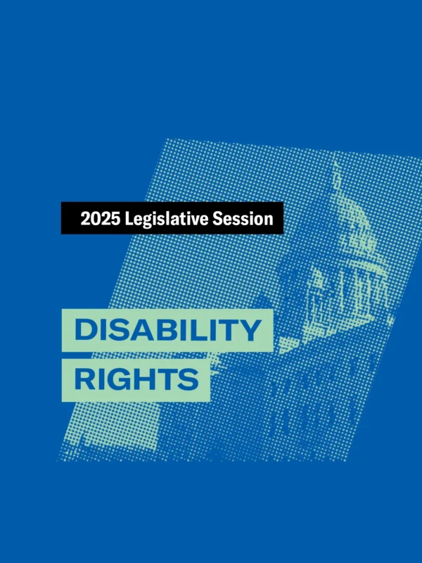 Blue and turquoise graphic with a photo of the RI State House and text that says "2025 Legislative Session" and "Disability Rights"