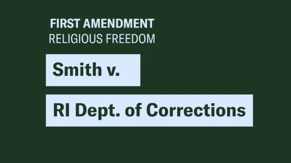 Green background with blue text and text boxes that says “FIRST AMENDMENT RELIGIOUS FREEDOM” and “Smith v. RI Dept. of Corrections”