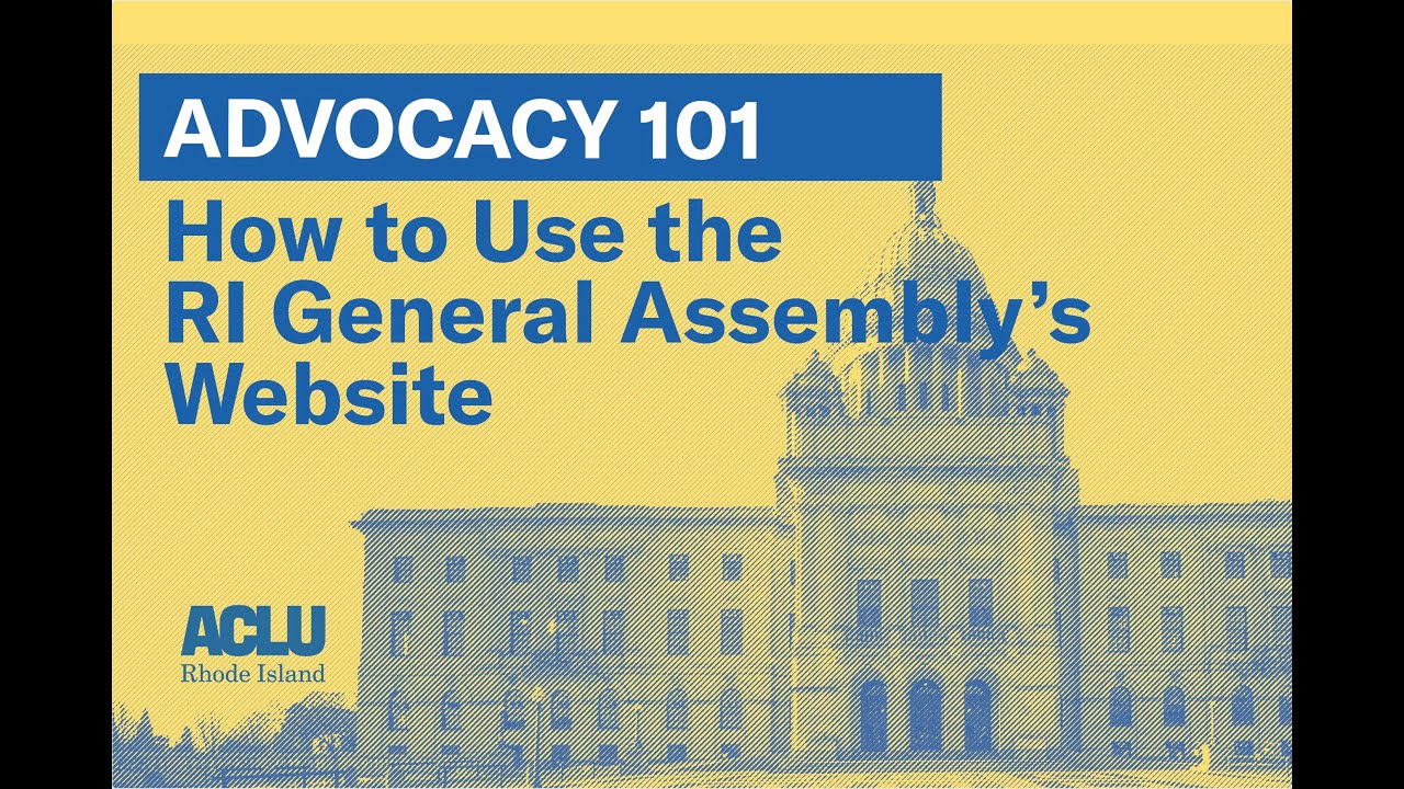 How to Use the RI General Assembly Website - Advocacy 101 - ACLU of RI