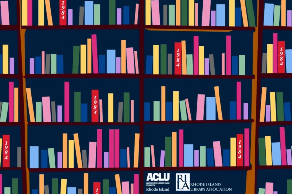 A digital design of a bookshelf of unnamed, colorful books on a dark blue background. Several bright red book spines have "1984" written on them. White logos for the ACLU Foundation of RI and the Rhode Island Library Association in the bottom right corner.