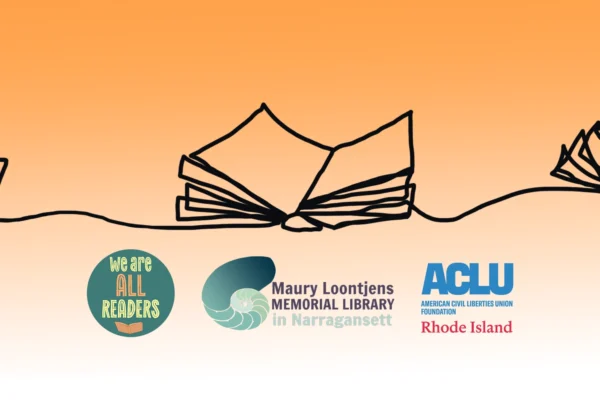 Gradient orange to white, top to bottom, with illustration of a book and logos for the ACLU of RI, We Are All Readers, and Narragansett Public Library.