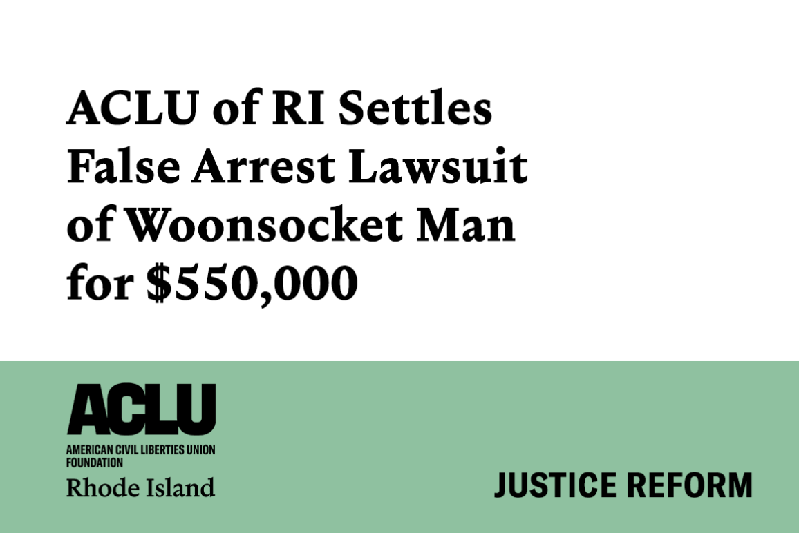 White and green graphic with text that says "ACLU of RI settles false arrest lawsuit of Woonsocket Man for $550,000"
