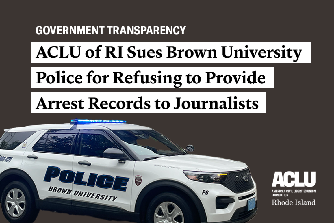 ACLU of RI Sues Brown University Police for Refusing to Provide Arrest Records to Journalists