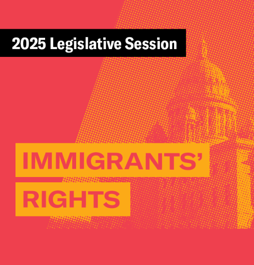 2025 Legislative Session – Immigrants' Rights 2025 Legislative Session – Immigrants' Rights