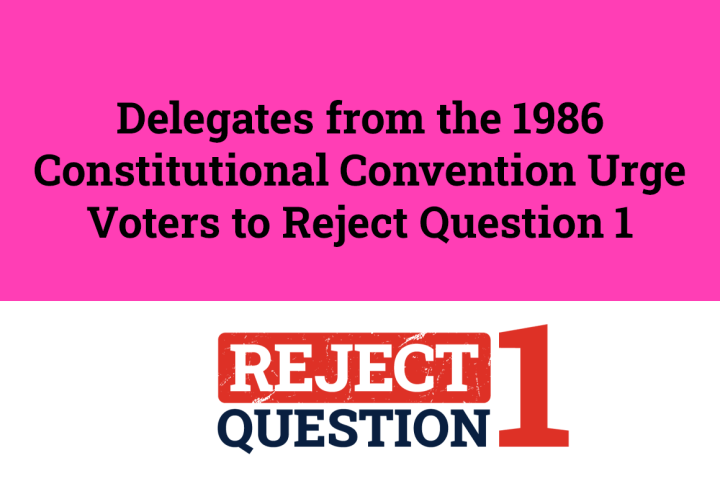 Delegates from the 1986 Constitutional Convention urge voters to Reject Question 1