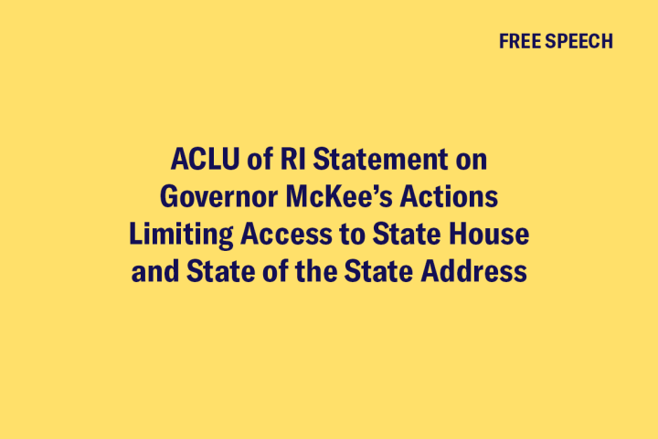 ACLU of RI Statement on Gov. McKee's Actions Limiting Access to State House and State of the State Address