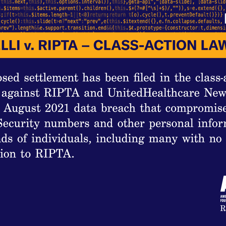 Proposed Settlement of RIPTA Data Breach Class-Action Lawsuit Filed with Rhode Island Superior Court Proposed Settlement of RIPTA Data Breach Class-Action Lawsuit Filed with Rhode Island Superior Court