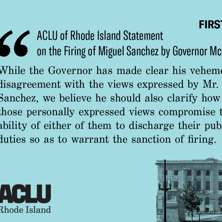 ACLU of Rhode Island Statement on the Firing of Miguel Sanchez by Governor Mckee ACLU of Rhode Island Statement on the Firing of Miguel Sanchez by Governor Mckee