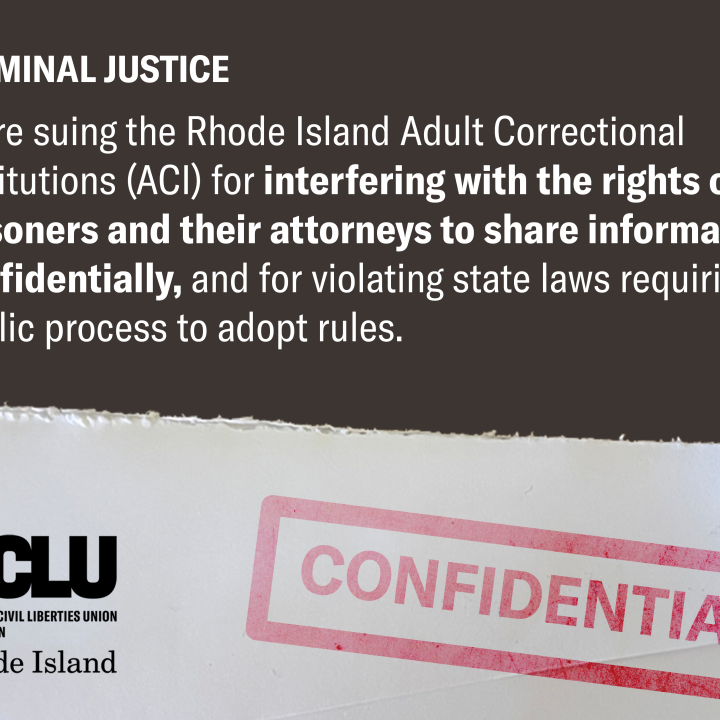 ACLU of RI Sues Department of Corrections Over Violations of Attorney-Client Privilege ACLU of RI Sues Department of Corrections Over Violations of Attorney-Client Privilege